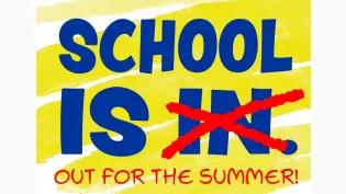 The image reads "school is in" with the word in crossed out. Below it reads "out for the summer".